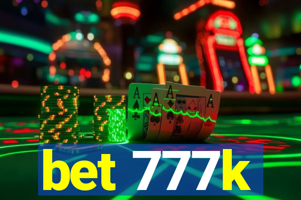 bet 777k